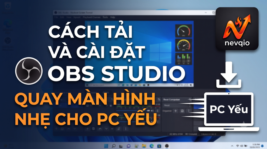 Cách Tải Và Cài Đặt OBS Studio Quay Màn Hình Nhẹ Cho PC Yếu