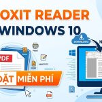 Tải Foxit Reader Cho Windows 10 – Cài Đặt Miễn Phí