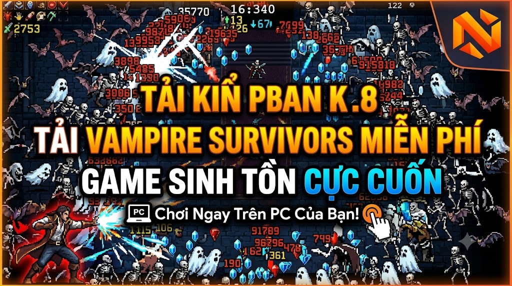 Tải Vampire Survivors Miễn Phí – Game Sinh Tồn Cực Cuốn