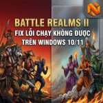 Battle Realms II Không Chạy Được Trên Windows