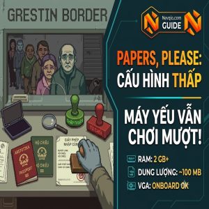 Papers Please Cấu Hình Thấp