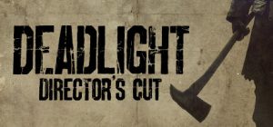 tải Deadlight Director's Cut